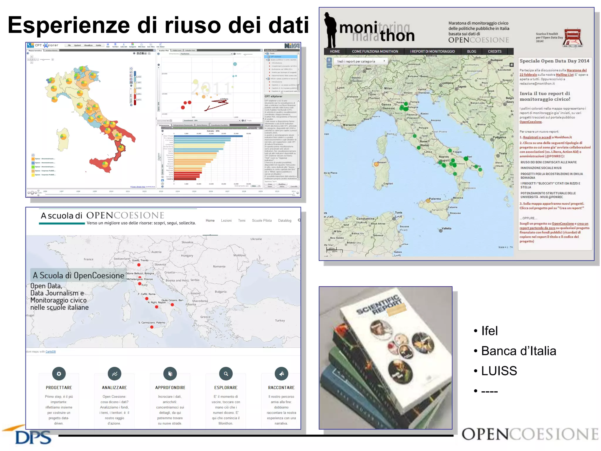Esperienze di riuso dei dati
• Ifel
• Banca d’Italia
• LUISS
• ----
 