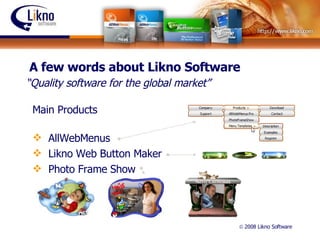 A few words about Likno Software ,[object Object],[object Object],[object Object],[object Object],  2008 Likno Software “ Quality software for the global market” 