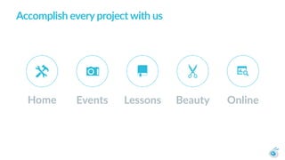 EventsHome Lessons OnlineBeauty
Accomplish every project with us
 