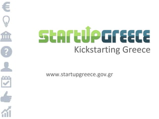 www.startupgreece.gov.gr Kickstarting Greece 