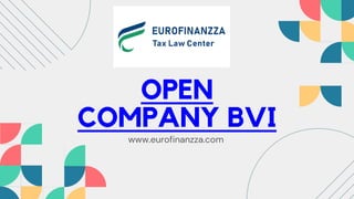 OPEN
COMPANY BVI
www.eurofinanzza.com
 