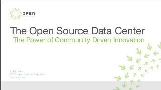 Compute SummitCompute Project
The Open Source Data Center
The Power of Community Driven Innovation
1
Cole Crawford
COO - Open Compute Foundation
@coleinthecloud
 