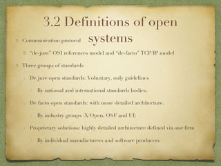 3.2 Definitions of open systems <ul><li>Communication protocol </li></ul><ul><ul><li>“ de-jure” OSI references model and “...
