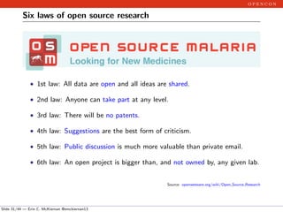 o p e n c o n
Six laws of open source research
• 1st law: All data are open and all ideas are shared.
• 2nd law: Anyone ca...