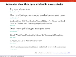 o p e n c o n
Academics share their open scholarship success stories
ARCS & The Winnower collaboration, thewinnower.com/ke...
