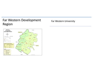 Far Western Development
Region
Far Western University
 