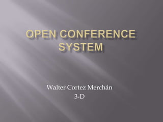 Walter Cortez Merchán
         3-D
 