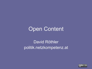 Open Content David Röthler politik.netzkompetenz.at 