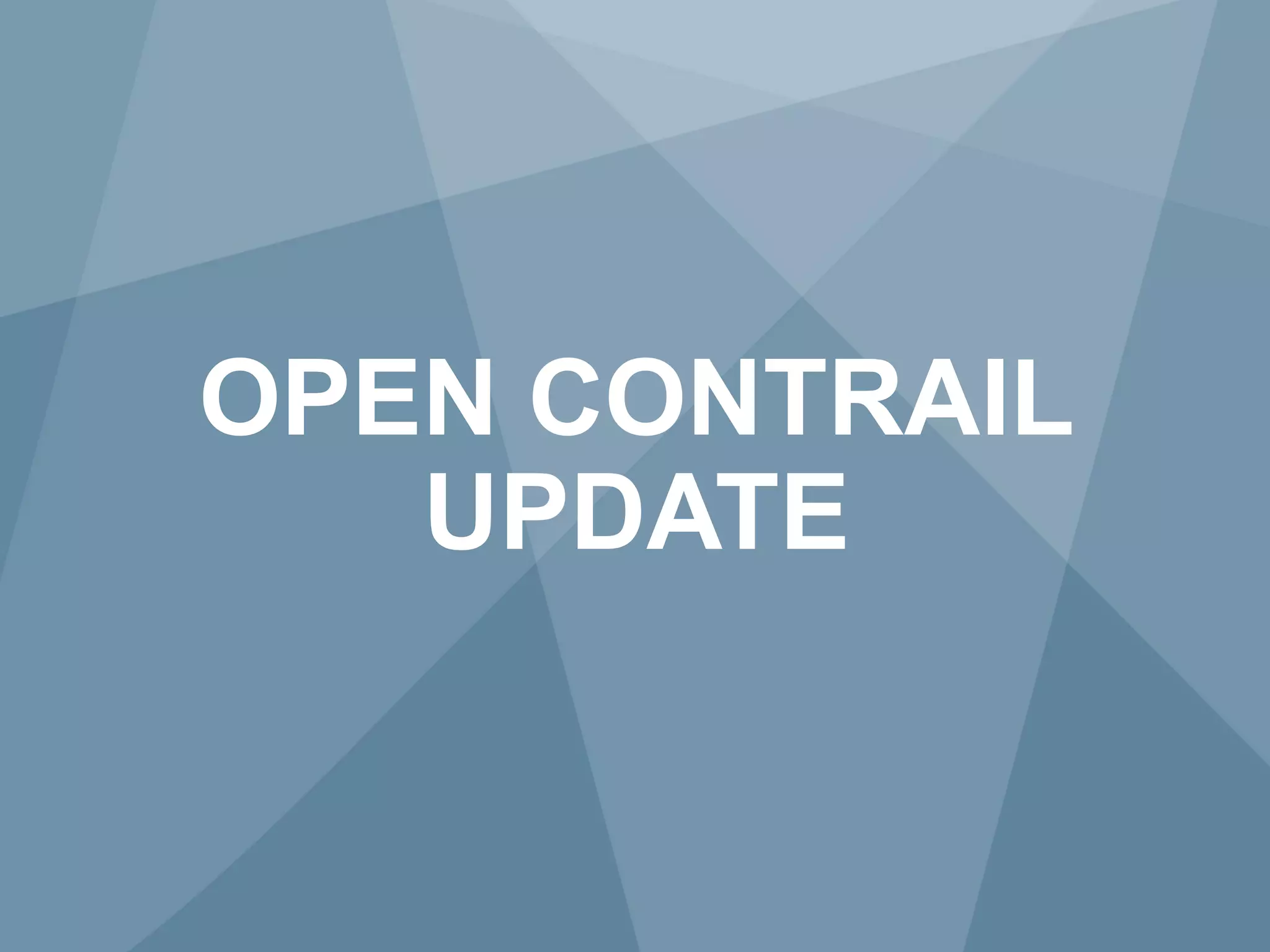 44 Copyright © 2014 Juniper Networks, Inc. www.juniper.net
OPEN CONTRAIL
UPDATE
 
