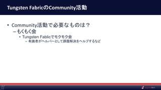 Tungsten Fabric Community
• Community
–
• Tungsten Fablic
–
 