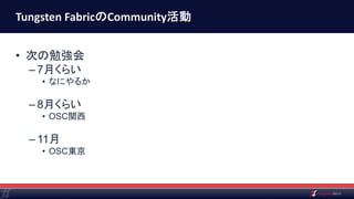 Tungsten Fabric Community
•
– 7
•
– 8
• OSC
– 11
• OSC
 