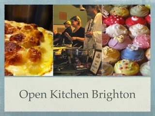 Open Kitchen Brighton
 