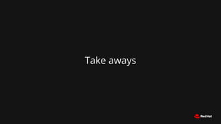Take aways
 