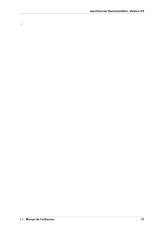 openCourrier Documentation, Version 3.3
...
?>
1.1. Manuel de l’utilisateur 31
 