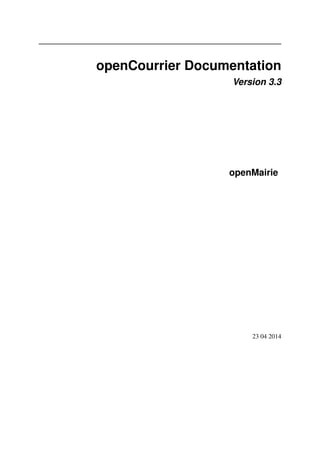 openCourrier Documentation
Version 3.3
openMairie
23 04 2014
 