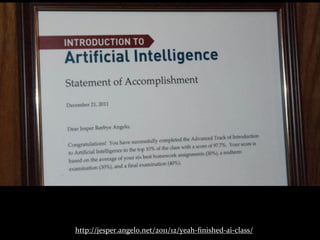 http://jesper.angelo.net/2011/12/yeah-­‐ﬁnished-­‐ai-­‐class/
 