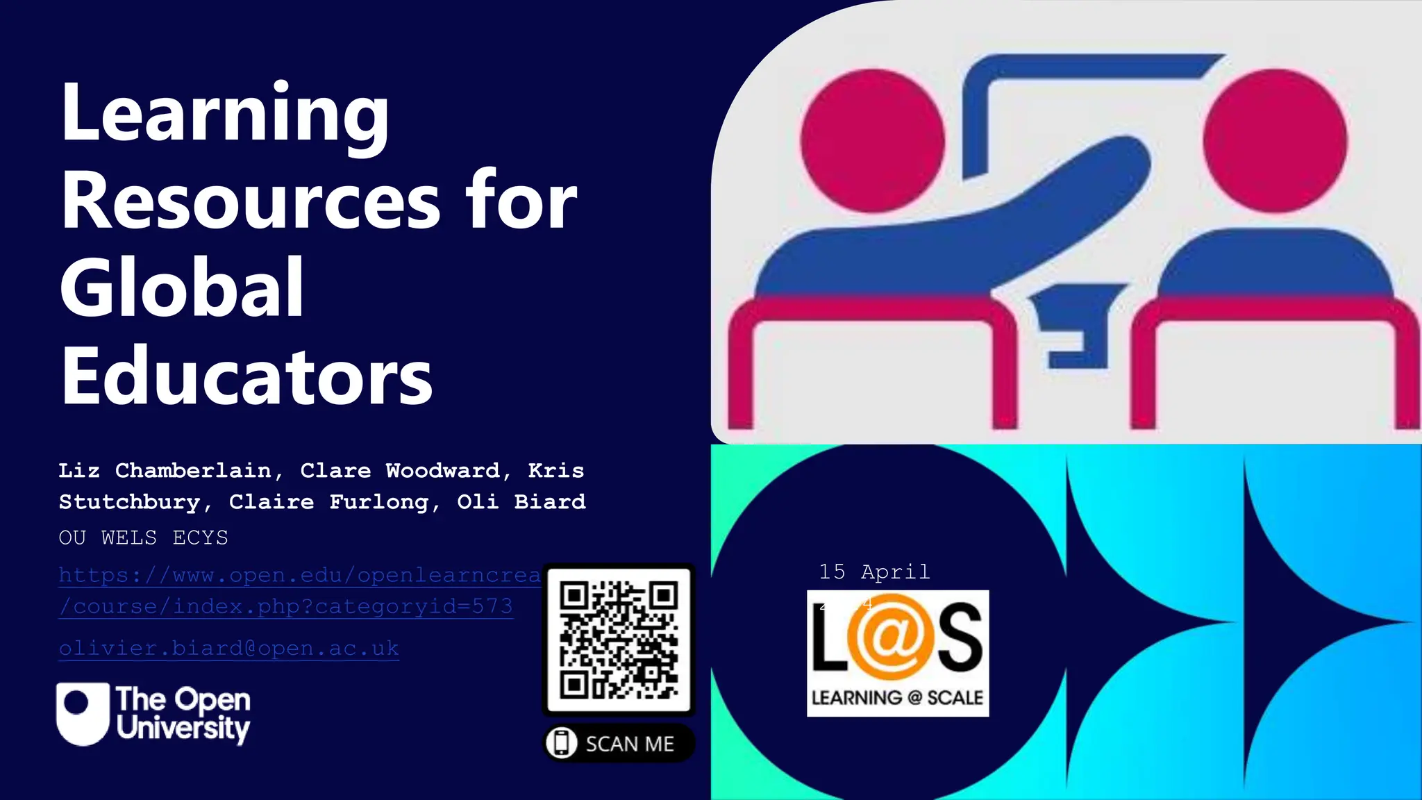 Click to edit Master title
style
Learning
Resources for
Global
Educators
Liz Chamberlain, Clare Woodward, Kris
Stutchbury, Claire Furlong, Oli Biard
OU WELS ECYS
https://www.open.edu/openlearncreate
/course/index.php?categoryid=573
olivier.biard@open.ac.uk
15 April
2024
 