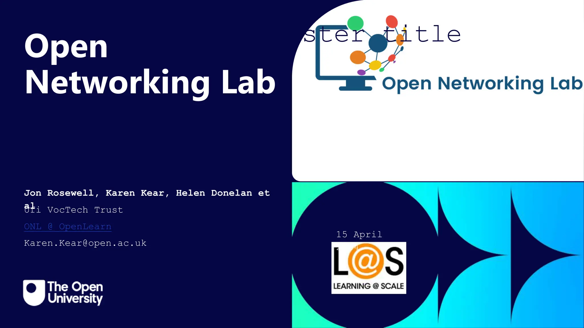 Click to edit Master title
style
Open
Networking Lab
Jon Rosewell, Karen Kear, Helen Donelan et
al
Ufi VocTech Trust
ONL @ OpenLearn
Karen.Kear@open.ac.uk
15 April
2024
 