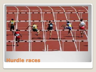 Hurdle races
 