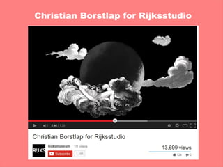 Christian Borstlap for Rijksstudio
 