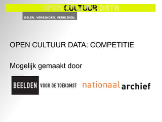 OPEN CULTUUR DATA: COMPETITIE

Mogelijk gemaakt door
 