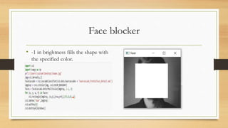 Face Blocker OpenCV presentation series- part 5 | PPTX