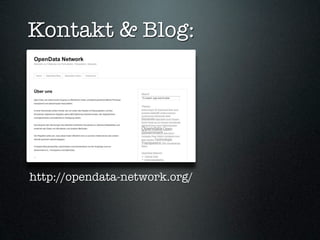 Kontakt & Blog:




http://opendata-network.org/
 