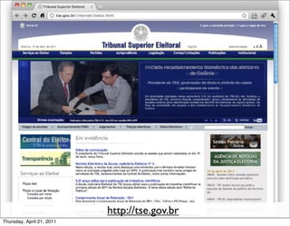 http://tse.gov.br
Thursday, April 21, 2011
 