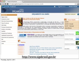 http://www.sigabrasil.gov.br
Thursday, April 21, 2011
 
