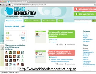 http://www.cidadedemocratica.org.br
Thursday, April 21, 2011
 