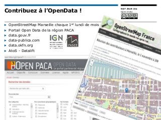 20
5@7 AtoS Aix
Open DataContribuez à l’OpenData !
▶ OpenStreetMap Marseille chaque 1er lundi de mois
▶ Portail Open Data de la région PACA
▶ data.gouv.fr
▶ data-publica.com
▶ data.okfn.org
▶ AtoS - Datalift
 