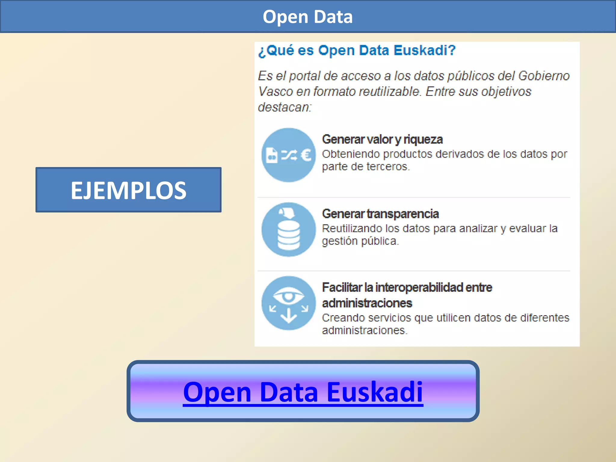 Open Data




EJEMPLOS




       Open Data Euskadi
 