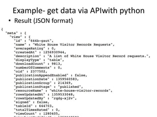 Example- get data via APIwith python
• Result (JSON format)
 