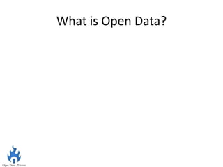 What is Open Data?
 