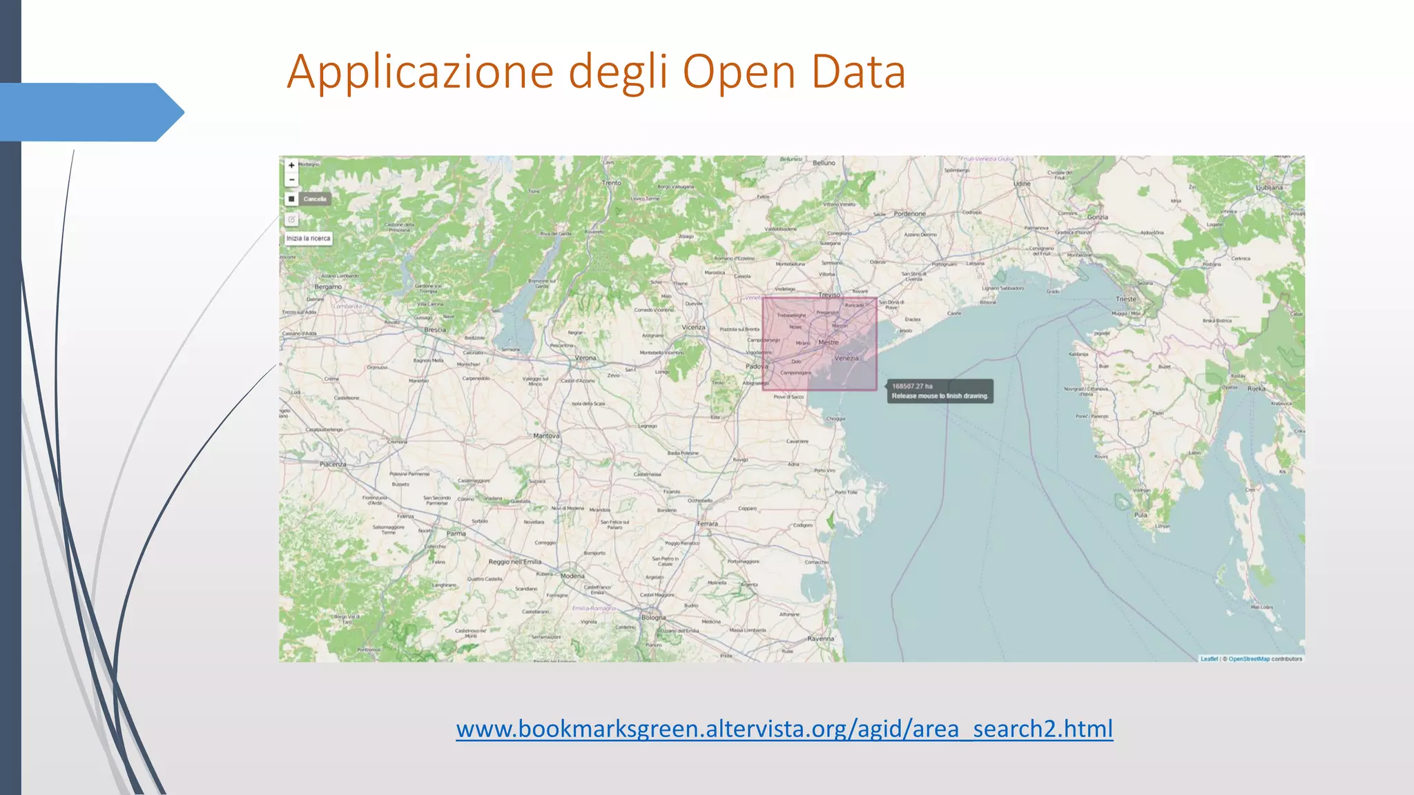 Applicazione degli Open Data
www.bookmarksgreen.altervista.org/agid/area_search2.html
 