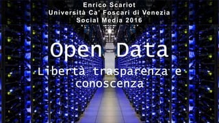 Enrico Scariot
Università Ca’ Foscari di Venezia
Social Media 2016
 