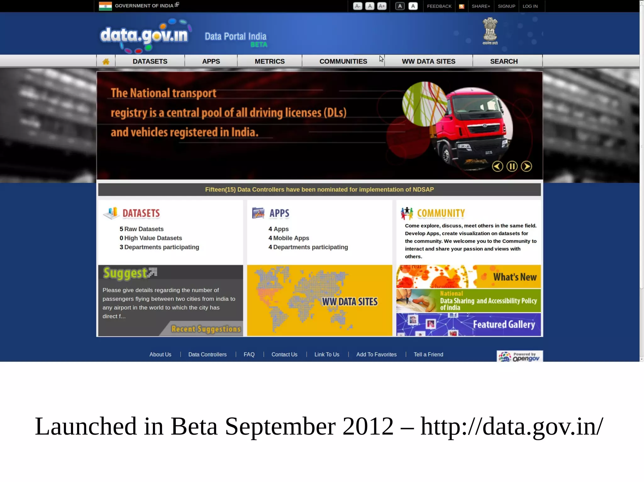 Launched in Beta September 2012 – http://data.gov.in/

 