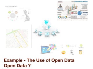 Example - The Use of Open Data
Open Data ?
 