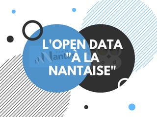 L'OPEN DATA
"À LA
NANTAISE"
 