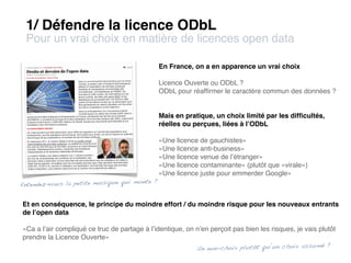 1/ Défendre la licence ODbL
 Pour un vrai choix en matière de licences open data

                                        ...
