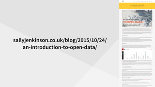 sallyjenkinson.co.uk/blog/2015/10/24/
an-introduction-to-open-data/
 