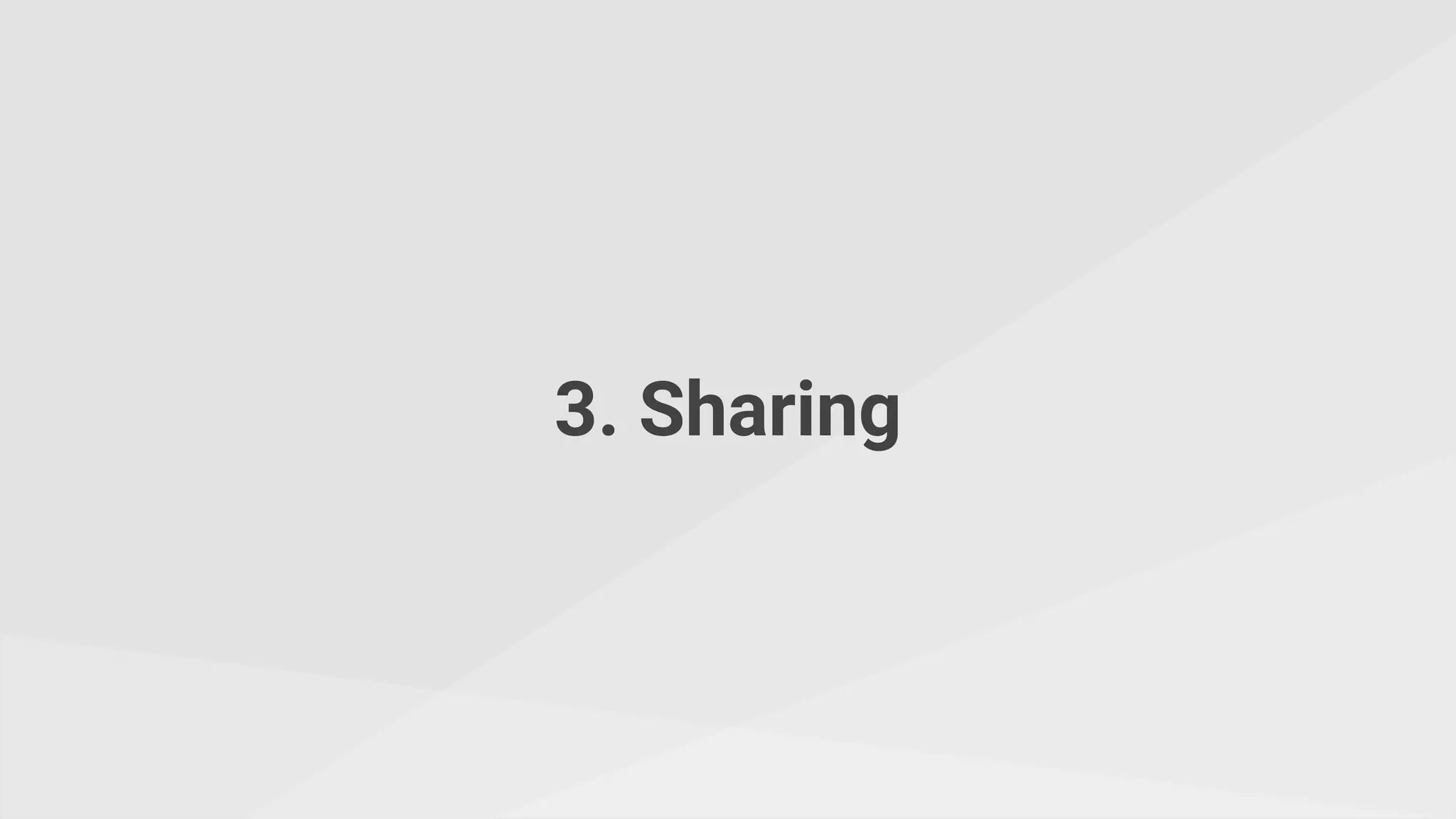 3. Sharing
 