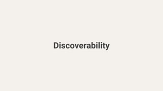 Discoverability
 