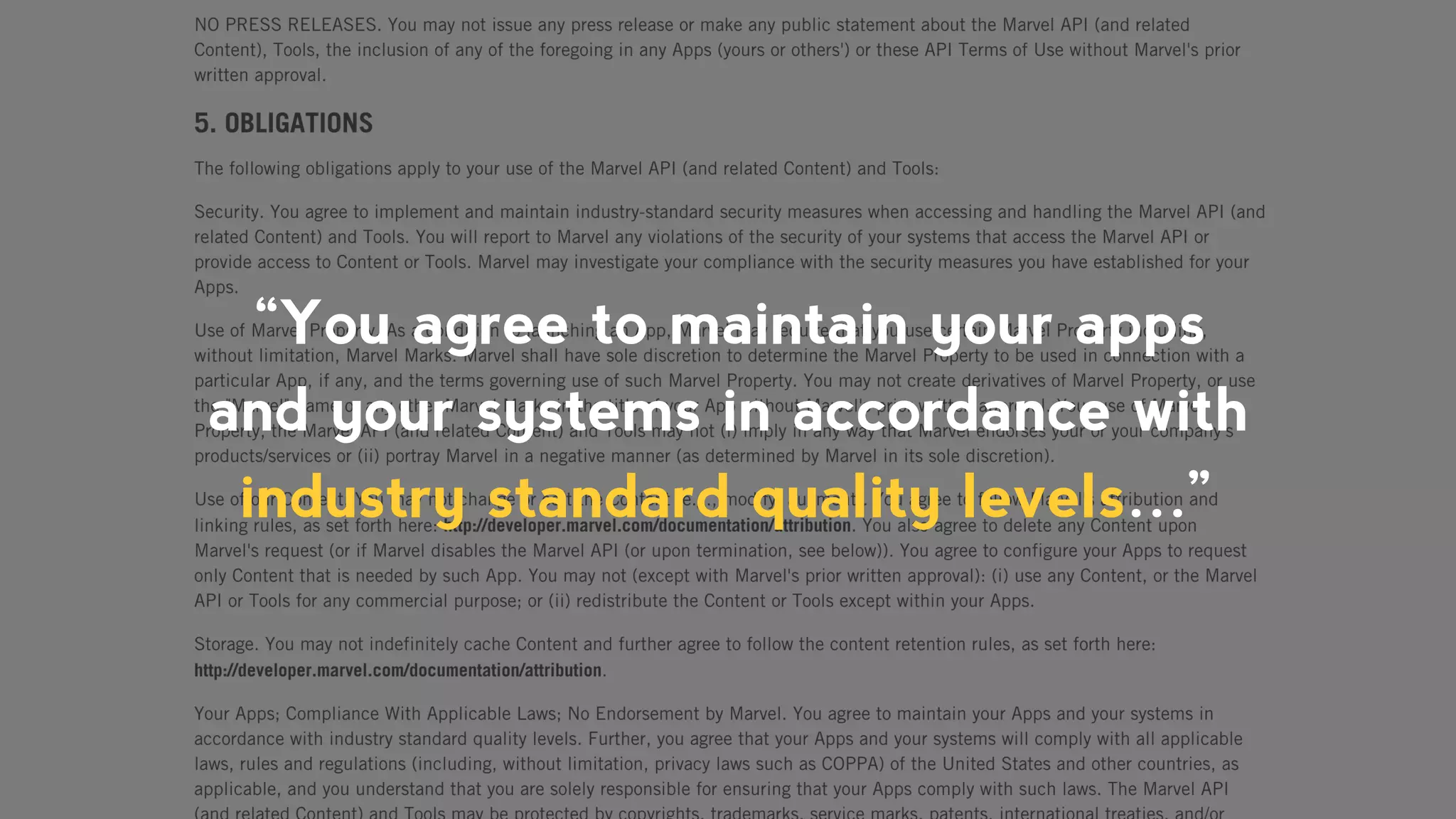“You agree to maintain your apps
and your systems in accordance with
industry standard quality levels…”
 