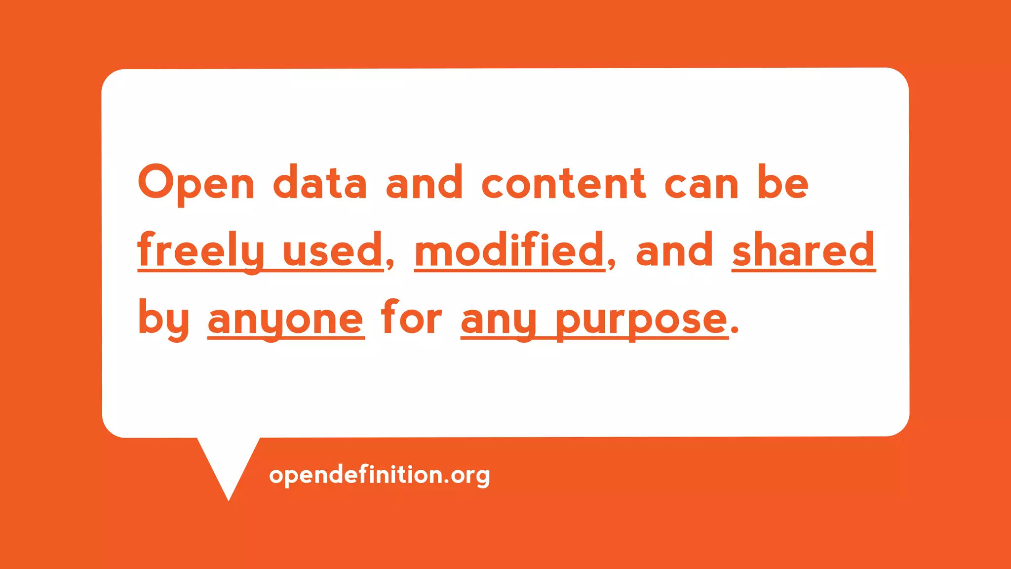 Open data and content can be
freely used, modified, and shared
by anyone for any purpose.
opendefinition.org
 