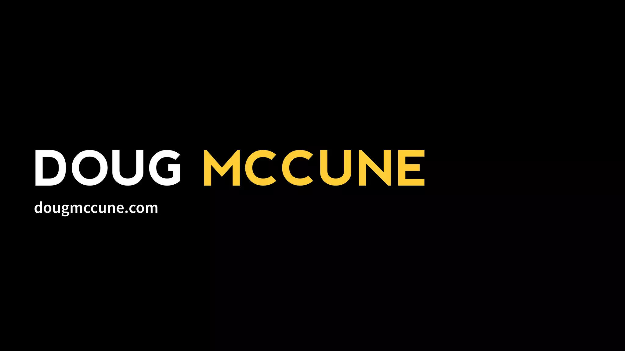 DOUG MCCUNE
dougmccune.com
 