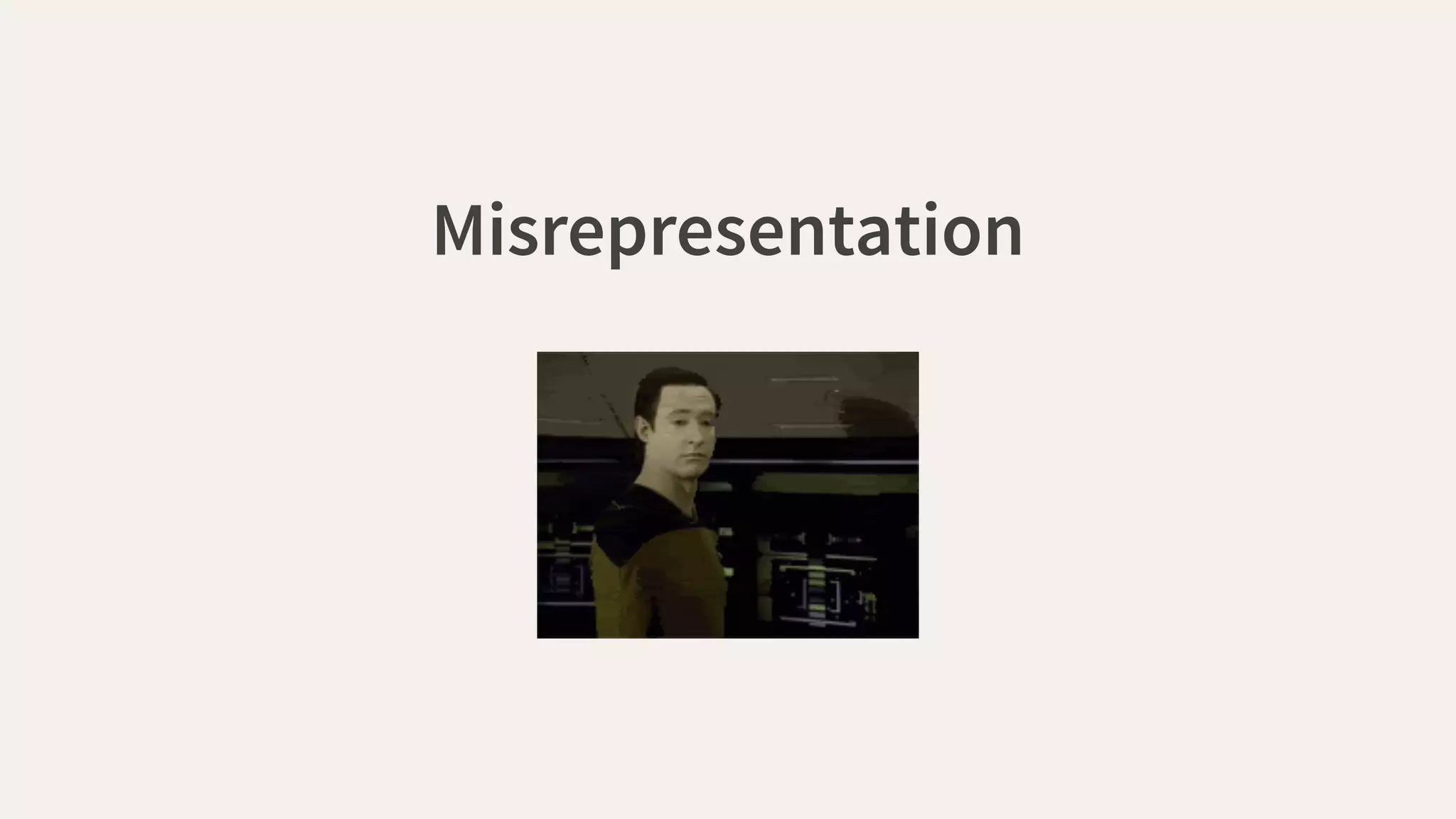 Misrepresentation
 