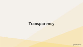 Transparency
@sjenkinson
 
