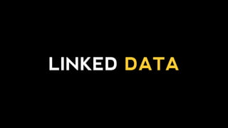 LINKED DATA
 