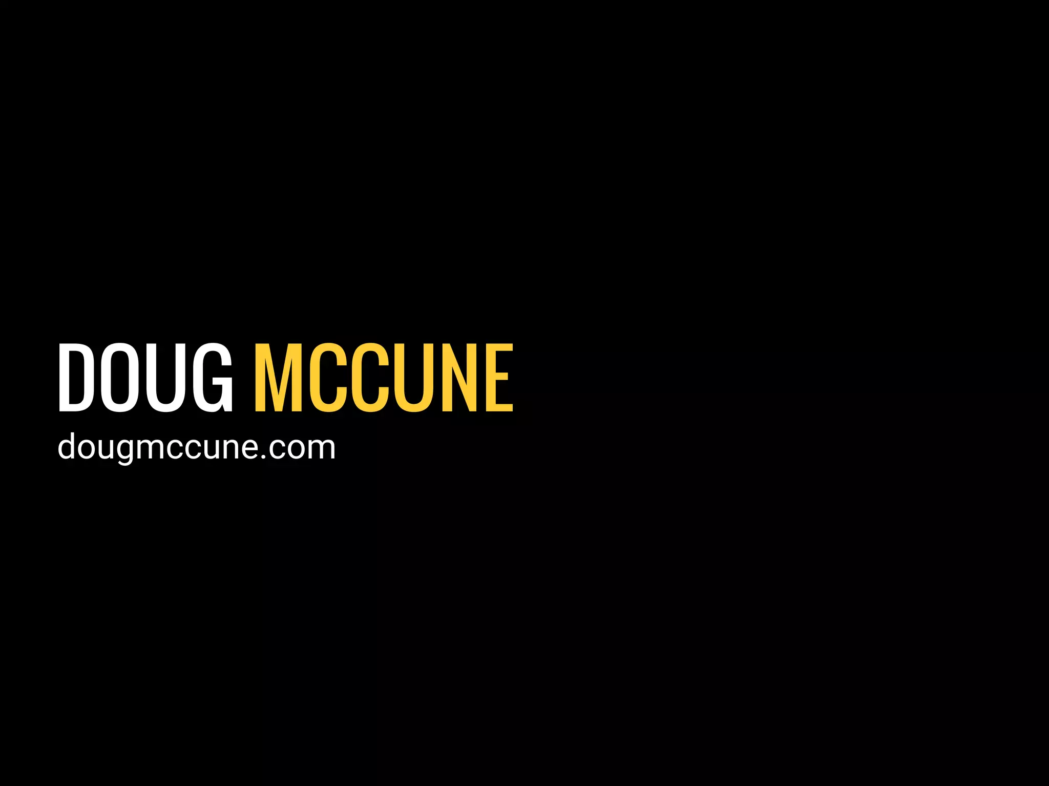 DOUG MCCUNE
dougmccune.com
 